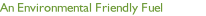 An Environmental Friendly Fuel
